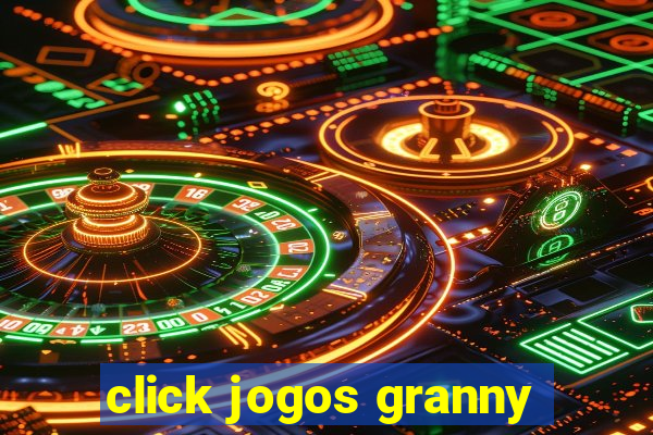 click jogos granny